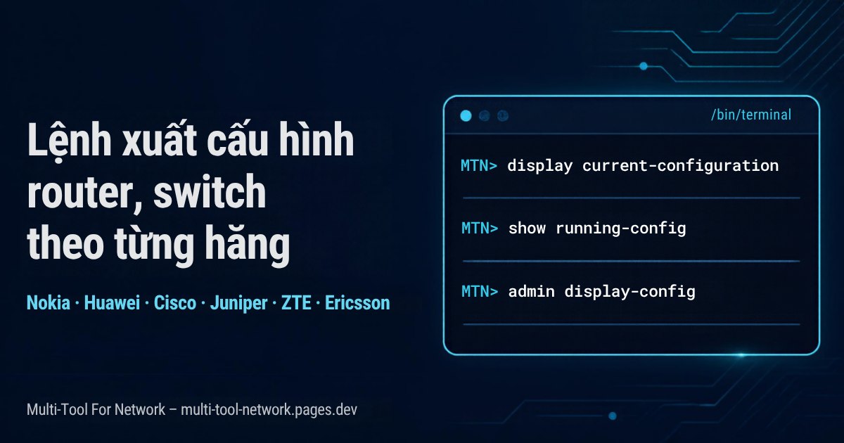 Lệnh xuất cấu hình router, switch theo từng hãng